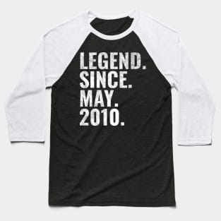 Legend since May 2010 Birthday Shirt Happy Birthday Shirts Baseball T-Shirt